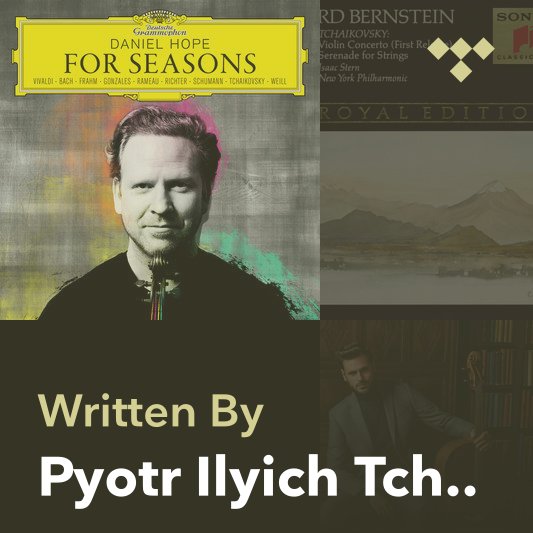 Songwriter Mix: Pyotr Ilyich Tchaikovsky